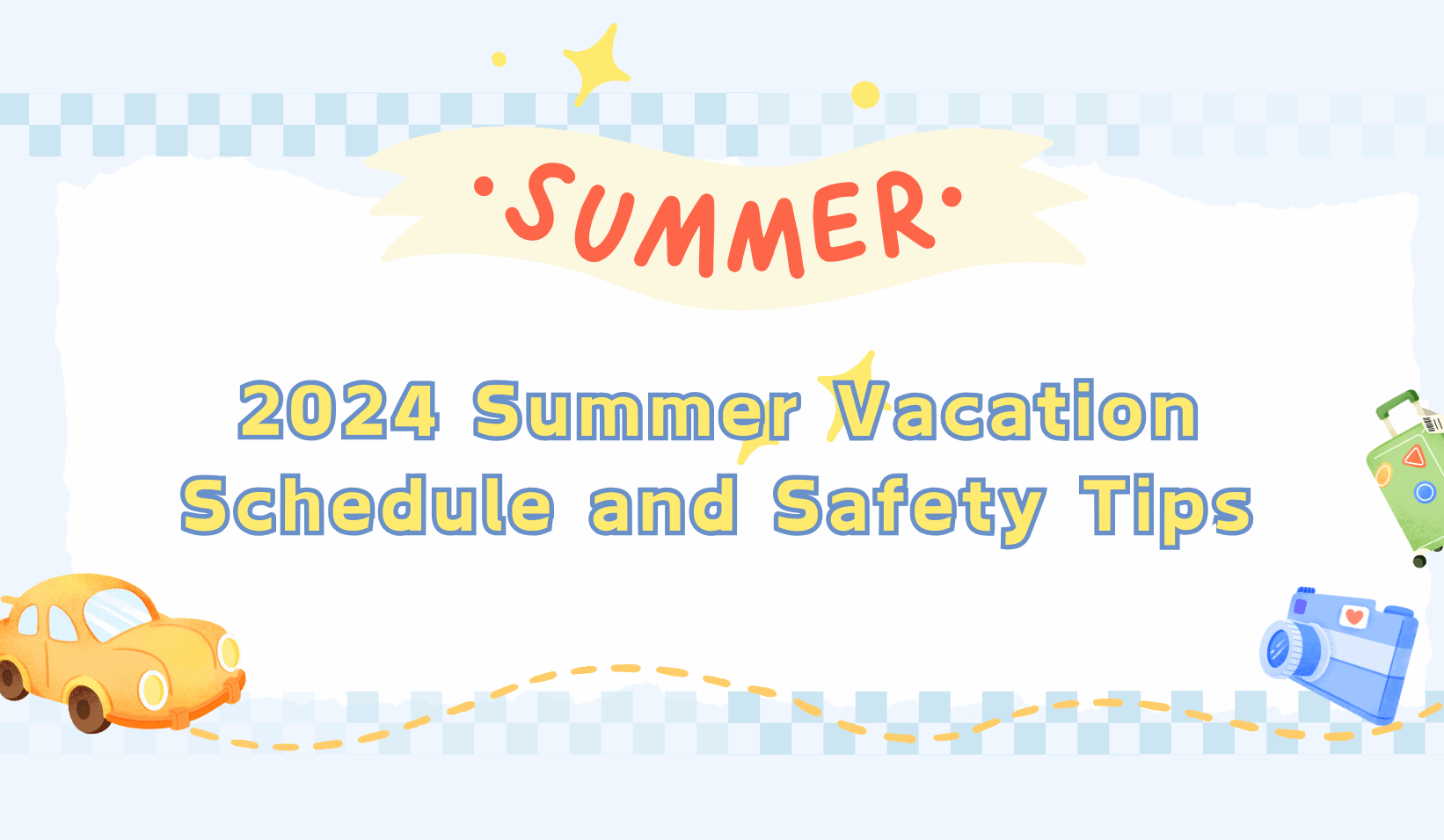2024 Summer Vacation Schedule and Safety Tips